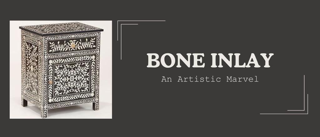 Bone Inlay - An artistic Marvel